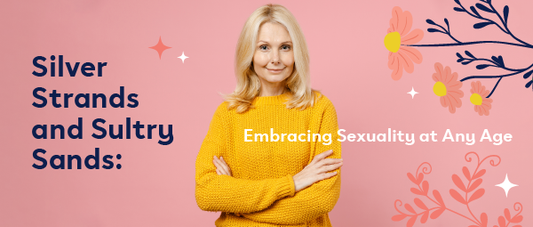 Silver Strands and Sultry Sands: Embracing Sexuality at Any Age
