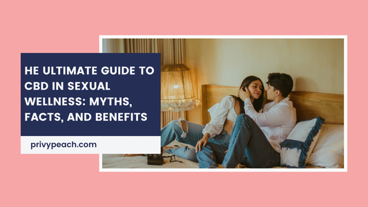 The Ultimate Guide to CBD in Sexual Wellness: Myths, Facts, and Benefits