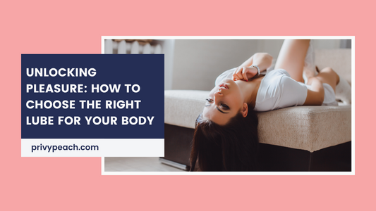 Unlocking Pleasure: How to Choose the Right Lube for Your Body